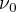$\nu _0$