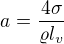 $a=\frac{4\sigma}{\varrho l_v}$
