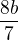 $\frac{8b}{7}$