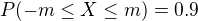 $P(-m\le X \le m)=0.9$