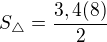 $S_{\triangle }=\frac{3,4(8)}{2}$