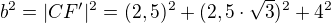 $b^2 = |CF'|^2 = (2,5)^2 + (2,5 \cdot \sqrt{3})^2 + 4^2$