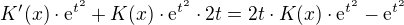 $K'(x)\cdot \mathrm{e}^{t^2} + K(x)\cdot \mathrm{e}^{t^2}\cdot 2t = 2t\cdot K(x)\cdot \mathrm{e}^{t^2}-\mathrm{e}^{t^2}$