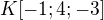 $K[-1;4;-3]$