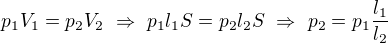 $p_1V_1=p_2V_2\ \Rightarrow\ p_1l_1S=p_2l_2S\ \Rightarrow\ p_2=p_1\frac{l_1}{l_2}$