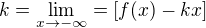 $k=\lim_{x\to-\infty }=[f(x)-kx]$