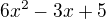 $6x^{2}-3x+5$