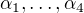 $\alpha_1, \dots, \alpha_4$