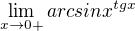 $\lim_{x\to0+} arcsin x^{tgx}$