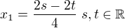 $x_{1}=\frac{2s-2t}{4}\,\,s,t\in \mathbb{R}$
