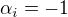$\alpha_i=-1$