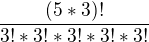 $\frac{(5*3)!}{3!*3!*3!*3!*3!}$