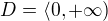 $D = \langle 0, +\infty)$