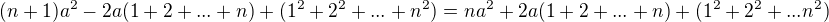 $(n+1)a^2-2a(1+2+...+n)+(1^2+2^2+...+n^2)=na^2+2a(1+2+...+n)+(1^2+2^2+...n^2)$