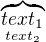 $\overbrace{text_1}_{text_2}$