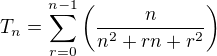 $T_{n}=\sum_{r=0}^{n-1}\left(\frac{n}{n^2+rn+r^2}\right)$