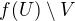 $f(U)\setminus V$
