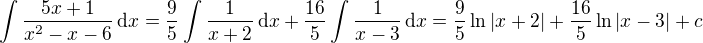 $\int \frac{5x+1}{x^2-x-6}\,\mathrm{d}x = \frac{9}{5}\int \frac{1}{x+2}\,\mathrm{d}x + \frac{16}{5}\int \frac{1}{x-3}\,\mathrm{d}x = \frac{9}{5}\ln |x+2| + \frac{16}{5}\ln |x-3| + c$