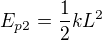 $E_{p2}=\frac12kL^2$