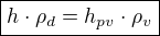 $\boxed{h \cdot \rho_d=h_{pv} \cdot \rho_v}$