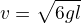 $v=\sqrt {6gl}$