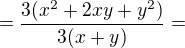$=\frac {3(x^2+2xy+y^2)}{3(x+y)}=$