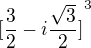 ${[\frac{3}{2}-i\frac{\sqrt{3}}{2}]}^3$