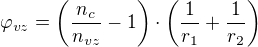 $\varphi_{vz} =\left(\frac{n_c}{n_{vz}}-1\right)\cdot \left(\frac{1}{r_1}+\frac{1}{r_2}\right)$