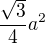 $\frac{\sqrt3}4a^2$