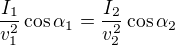 kopírovat do textarea $\frac{I_1}{v_1^2}\cos\alpha_1=\frac{I_2}{v_2^2}\cos\alpha_2$