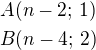 $A(n-2;\,1)\nlB(n-4;\,2)$