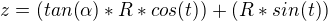 $z = ( tan(\alpha) * R * cos(t) ) + ( R * sin(t) )$