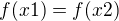 $f(x1)=f(x2)$