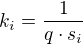 $k_i = \frac{1}{q\cdot s_i}$