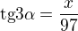 $\text{tg}3\alpha=\frac{x}{97}$