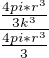 $\frac{\frac{4pi*r^3}{3k^3}}{\frac{4pi*r^3}{3}}$