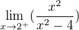 $\lim_{x\to2^{+}}(\frac{x^{2}}{x^{2}-4})$