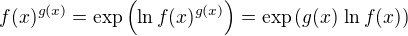 $f(x)^{g(x)} = \exp \left(\ln f(x)^{g(x)}\right) = \exp \left(g(x)\,\ln f(x)\right) $