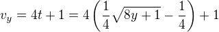 $v_y=4t+1=4\left(\frac14\sqrt{8y+1}-\frac14\right)+1$