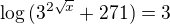 $\log{(3^{2\sqrt x}+271)}=3$