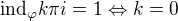 $\text{ind}_\varphi k\pi i = 1 \Leftrightarrow k = 0 $