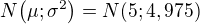 $N\big(\mu ;\sigma ^{2}\big)=N(5;4,975)$