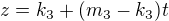 $z=k_3+(m_3-k_3)t$