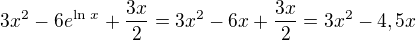 $3x^2-6e^{\ln\,x}+\frac{3x}{2}=3x^2-6x+\frac{3x}{2}=3x^2-4,5x$