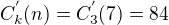 $C_{k}^{'}(n)=C_{3}^{'}(7)=84$