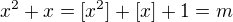 $ x^{2}+x=[x^{2}]+[x]+1=m$