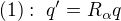 $(1):\ q'=R_\alpha q$