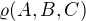 $\varrho (A,B,C)$