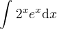 $\int_{}^{} 2^{x}e^{x}\text{d}x$