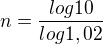 $n=\frac{log10}{log1,02}$